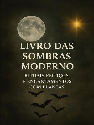 cover image of O Livro das Sombras Moderno. Rituais, Feitiços e Magias com Plantas